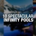 Die 10 spektakulärsten Infinity Pools